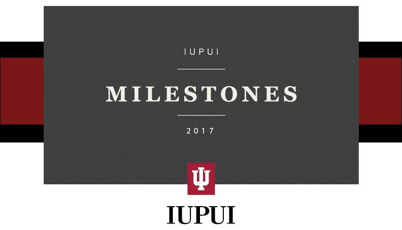 IU Indianapolis Milestones 2017 graphic